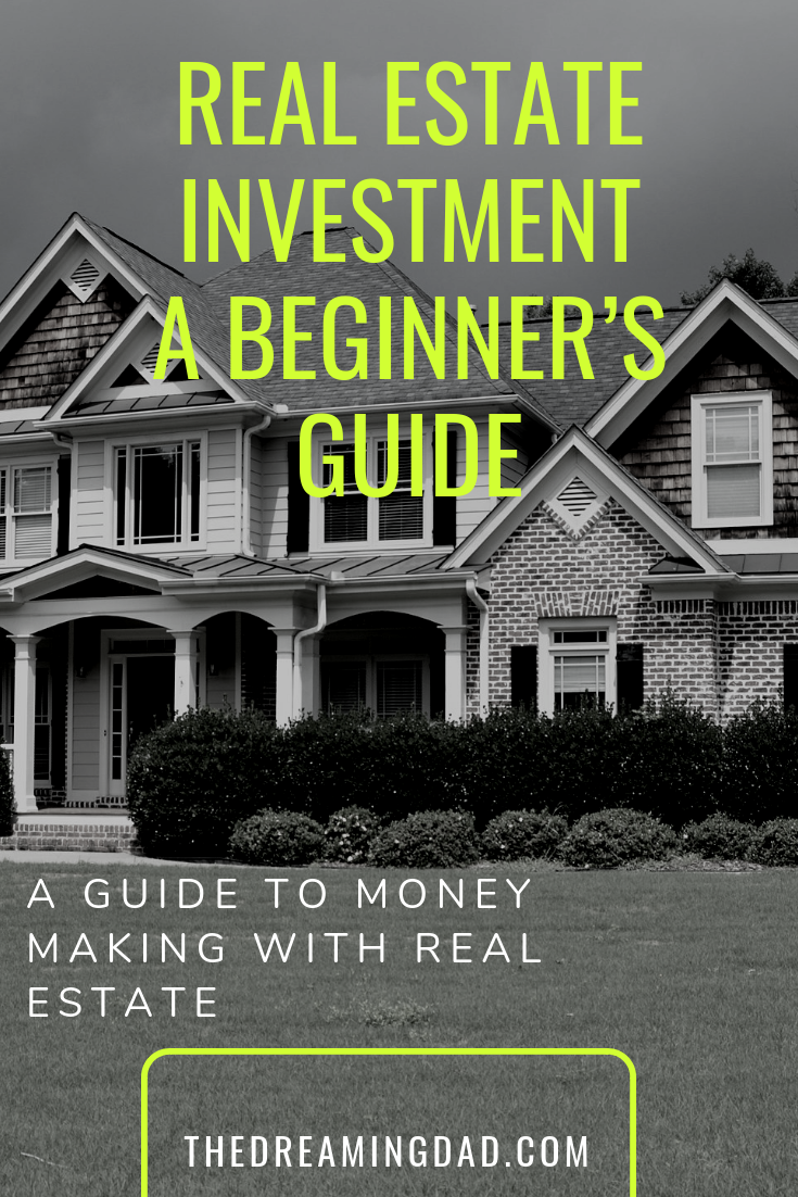 Real Estate Investment Beginner's Guide – The Dreaming Dad