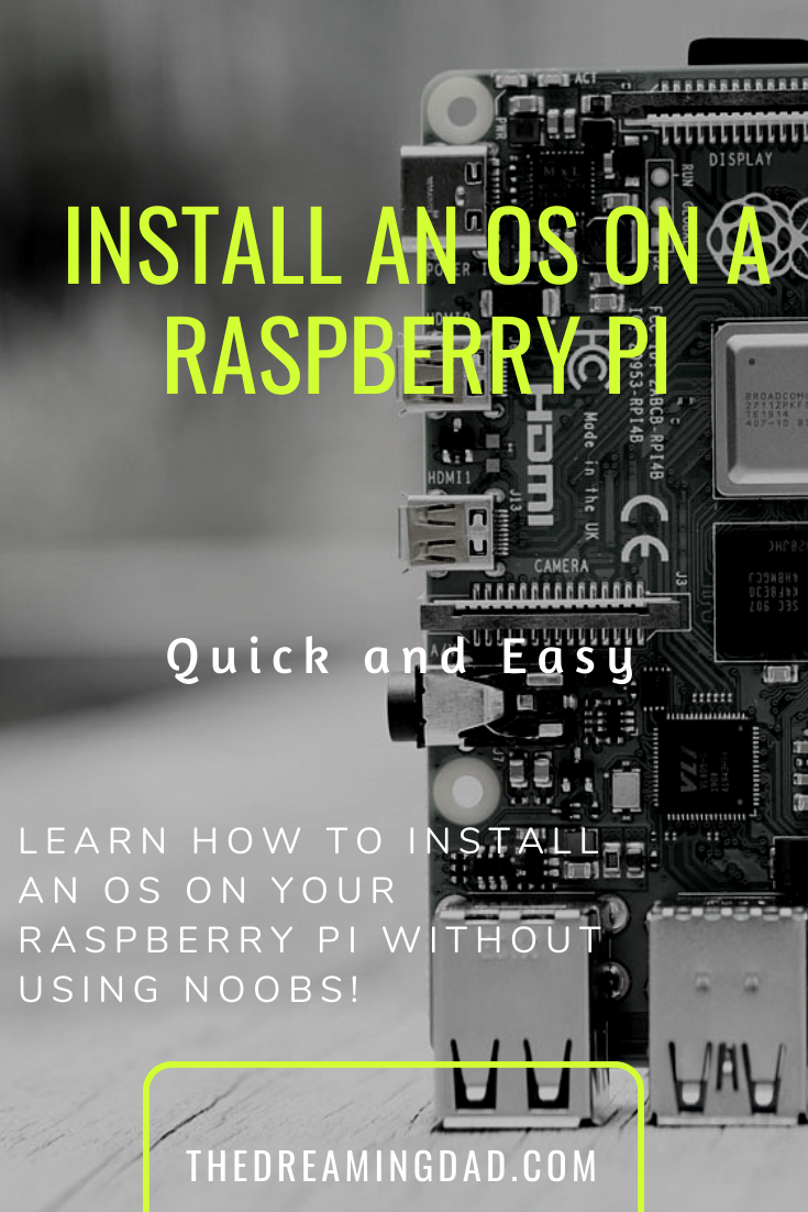Install An Os On Raspberry Pi The Dreaming Dad 9477